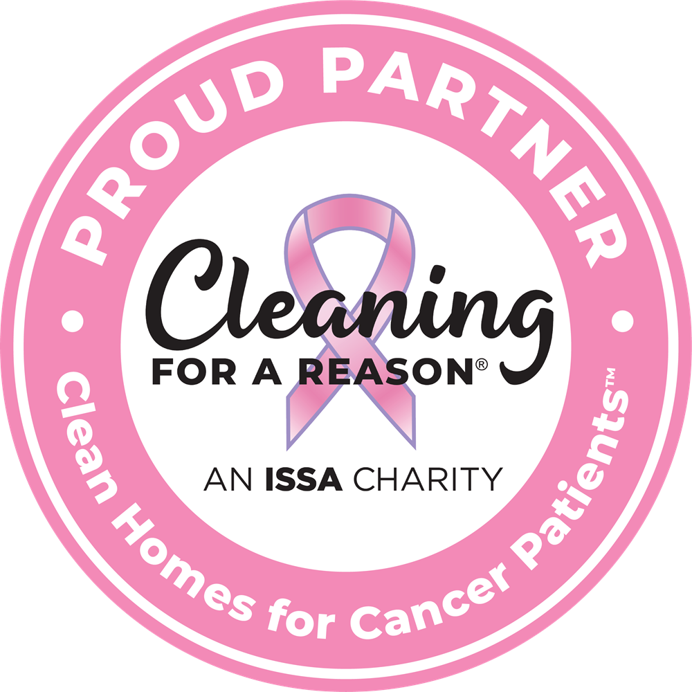 Proud Partner of Cleaning for a Reason, an ISSA Charity providing free home cleaning to cancer patients